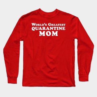 Funny “World’s Greatest Quarantine Mom" Label Long Sleeve T-Shirt